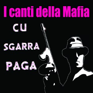 I canti della mafia 