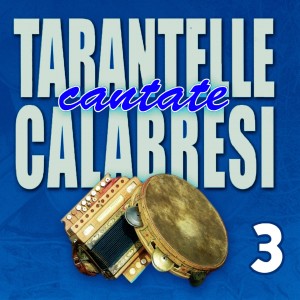 Tarantelle calabresi cantate, Vol.3 