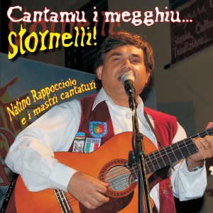 Cantamu i megghiu...stornelli!  ( Natino Rappocciolo e i mastri cantaturi )