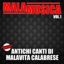 Malamusica Vol. 1 (Antichi canti di malavita calabrese)