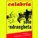 Calabria, non solo 'ndrangheta ( Canti d'amore e rabbia )