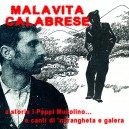 Malavita calabrese (A storia i Peppi Musolino...e canti di 'ndrangheta e galera)