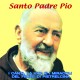 Santo Padre Pio ( I canti,la vita e miracoli del Frate di Petrelcina )
