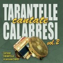 TARANTELLE CALABRESI CANTATE VOL.2